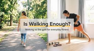 Is Walking Enough? Walking vs the Gym for Everyday Fitness